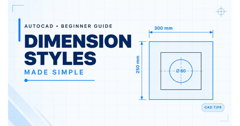 A Beginner’s Guide to Dimension Styles and Annotations in AutoCAD